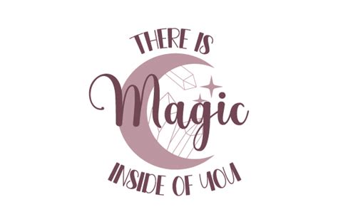 There Is Magic Inside Of You Svg Cut File By Creative Fabrica Crafts