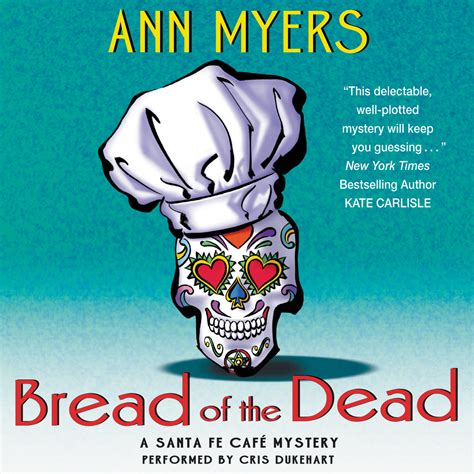 Bread Of The Dead By Ann Myers Audiobook Read Free For 30 Days