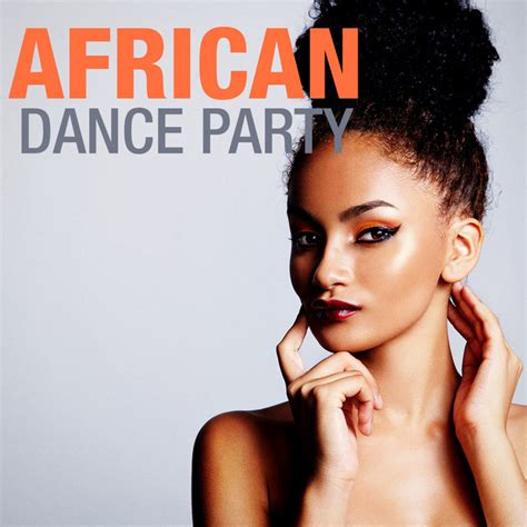 African Dance Party Compilation By Various Artists Spotify