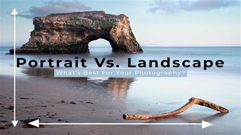 Portrait Vs Landscape Which Is Better For Photography
