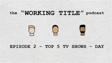 Top 5 Tv Shows The Working Title Podcast 2 Youtube