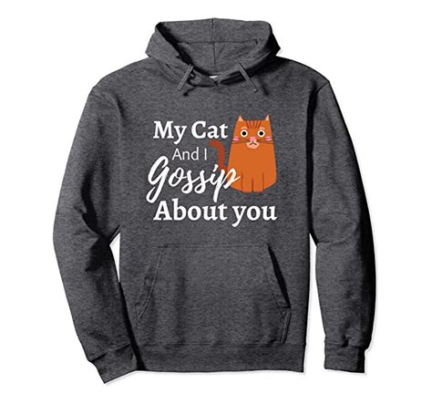 My Cat And I Gossip About You Funny Cat Owner T Pullover