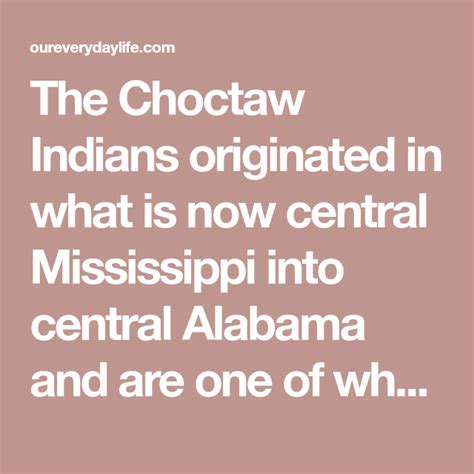 The Choctaw Indians Originated In What Is Now Central Mississippi Into