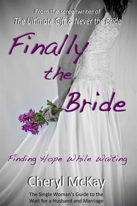 Finally The Bride Finding Hope While Waiting The Single Womans Guide