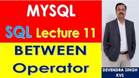 Mysql Between Operator Lecture 11 Youtube