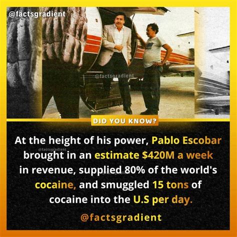 At The Height Of His Power Pablo Escobar Brought In An Estimate Of