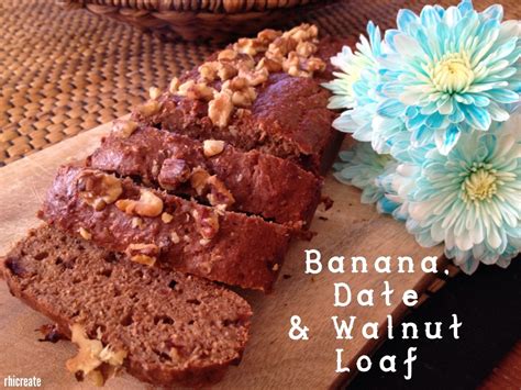 Banana Date Walnut Loaf Rhicreate