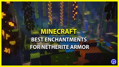 Los 5 Mejores Encantamientos Para La Armadura Netherite En Minecraft