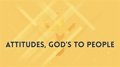 Attitudes Gods To People Faithlife Sermons