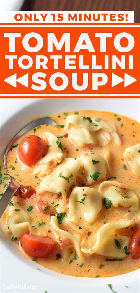 Tomato Tortellini Soup In Only 15 Minutes Belly Full