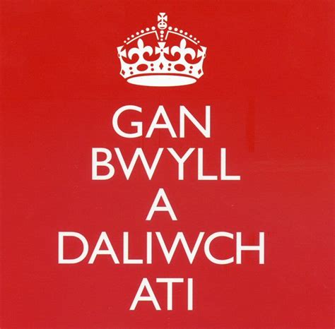 Keep Calm And Carry On In Welsh Cymru Cymraeg Welsh Words