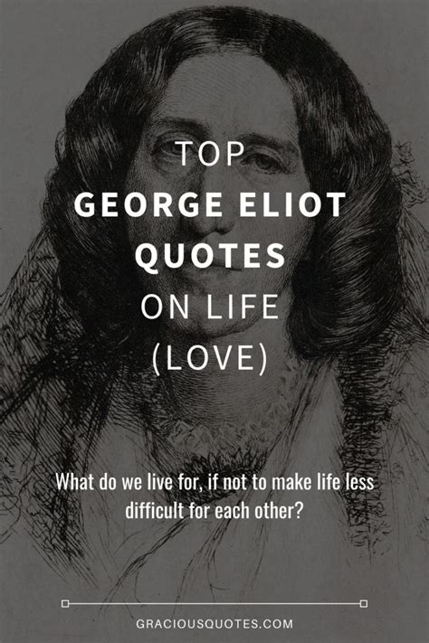 Top 38 George Eliot Quotes On Life Love
