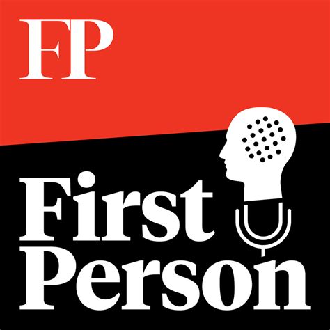 First Person A Podcast From Foreign Policy Foreign Policy