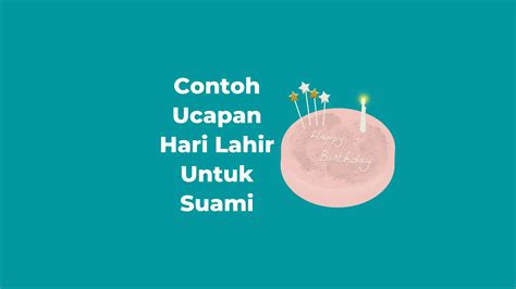 17 Contoh Ucapan Hari Lahir Untuk Suami Paling Sweet