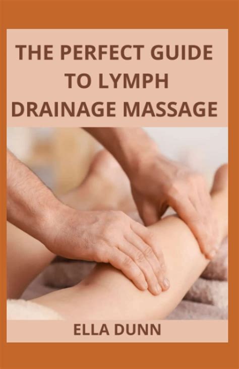 Buy The Perfect Guide Lymph Drainage Massage An Easy Guide To Activating The Lymphatic System