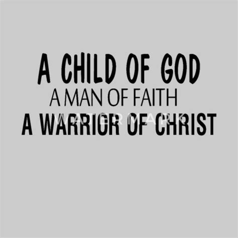 A Child Of God A Man Of Faith A Warrior Of Christ Mens T Shirt