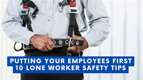 Putting Your Employees First 10 Lone Worker Safety Tips