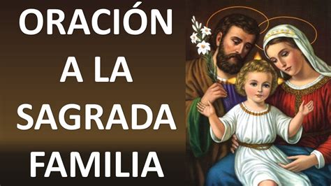 OraciÓn A La Sagrada Familia De Nazaret Oracion Y Paz Youtube