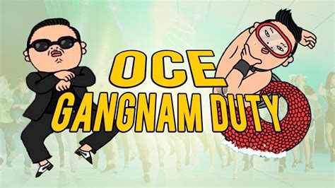 Oce Gangnam Duty Psy Gangnam Style 강남스타일 Youtube