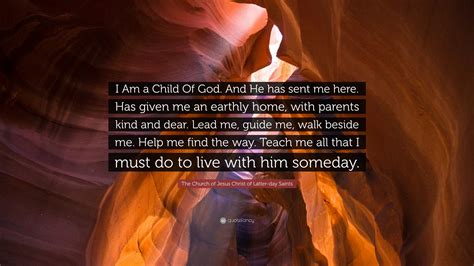 The Church Of Jesus Christ Of Latter Day Saints Quote I Am A Child Of