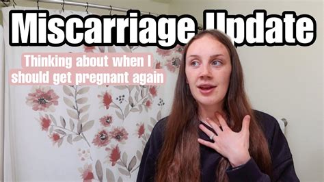 Finally Able To Move Forward After Having A Miscarriage Youtube