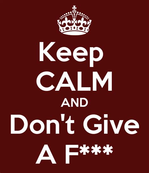 Keep Calm And Dont Give A F Poster 737flyer Keep Calm O Matic