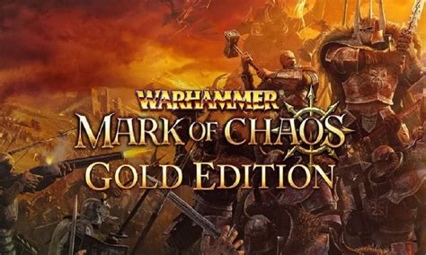Warhammer Mark Of Chaos Gold Edition Free Download Gametrex