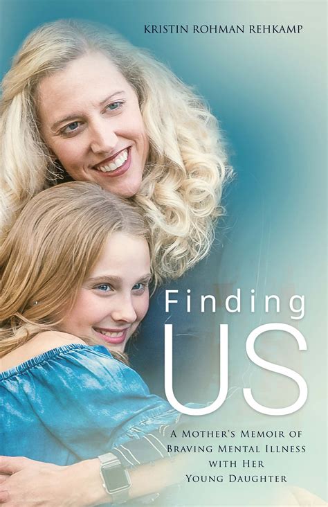Finding Us: A Mother’s Memoir of Braving Mental Illness with her Young