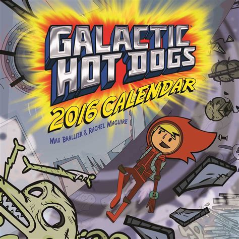 Its The 2016 Galactic Hot Dogs Calendar Official Galactic Hot Dogs