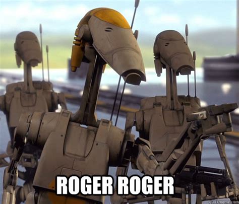 Roger Roger 20 Questions Battle Droid Quickmeme