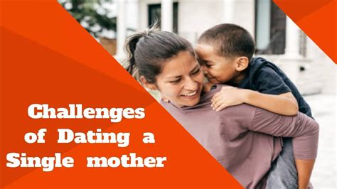 Challenges Dating A Single Mother Youtube