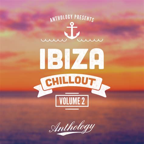 download anthology ibiza chillout vol 2