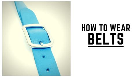 How To Wear Belts Youtube