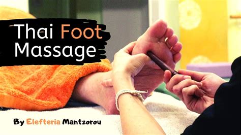 Thai Foot Massage By Elefteria No Talking Very Relaxing Foot