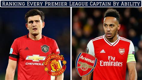 ranking every premier league captain by playing ability youtube
