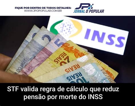 STF valida regra de cálculo que reduz pensão por morte do INSS JP