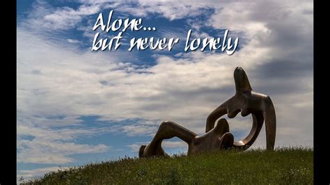 Alone But Never Lonely Youtube