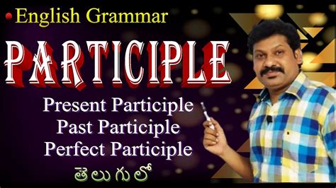 Participle In English Grammar Present Participle Past Participle