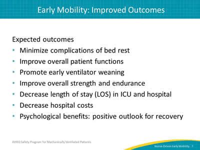 However, data suggests that early mobility improves satisfaction of both patient and staff when appropriately implemented. Nurse-Driven Early Mobility Protocols: Slide Presentation ...