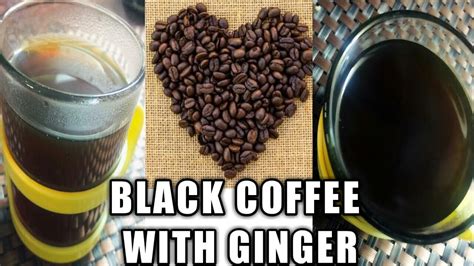 how to make black coffee with ginger recipe and benefits of black coffee isha s world youtube