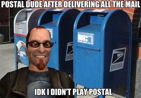 Postal Dude Idk Ive Never Know Your Meme