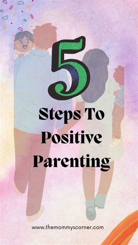 5 Steps To Positive Parenting Themommyscorner