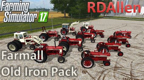 Farmall Old Iron Pack Farming Simulator 17 Mod Review Youtube