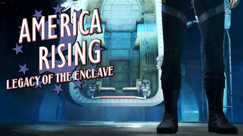 America Rising 2 Legacy Of The Enclave Part 1 Fallout 4 Mods