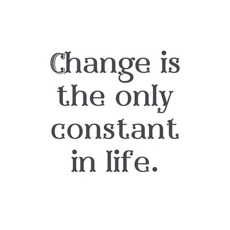 Change Is The Only Constant In Life Mindset Made Better