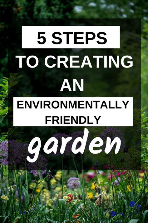 5 Steps To Creating An Environmentally Friendly Garden