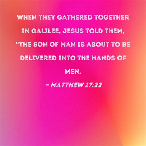 Matthew 1722 When They Gathered Together In Galilee Jesus Told Them