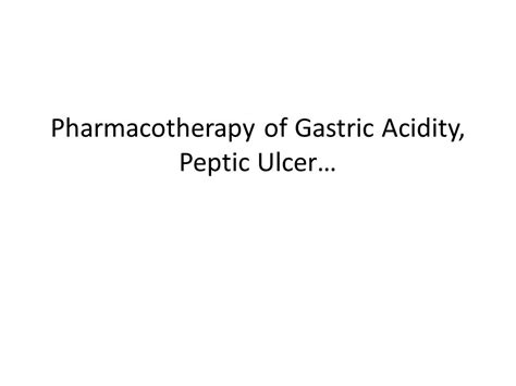 Pharmacotherapy Of Gastric Acidity Peptic Ulcer Ppt Video Online