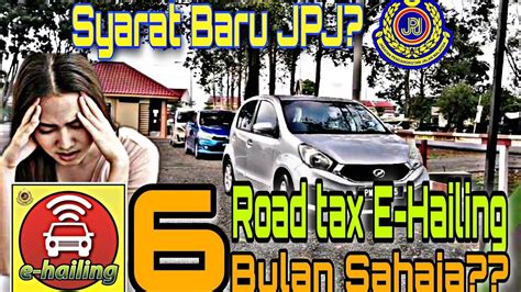 Road tax is used to pay for maintaining the road network nationwide. Road Tax E-HAILING Maksimum 6 BULAN Sahaja!!! Peraturan ...