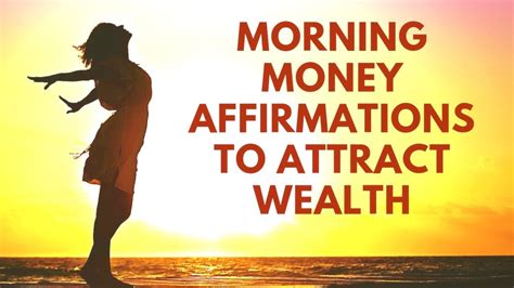 Morning Money Affirmations To Attract Wealth And Abundance 21 Days